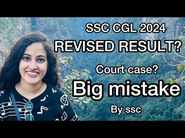 SSC Big mistake | SSC CGL 2024 revised result?|SSC Court case?|Scam|#ssc#cgl2024