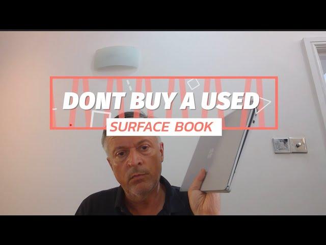 Why You Should NEVER Buy A Used Microsoft Surface Book