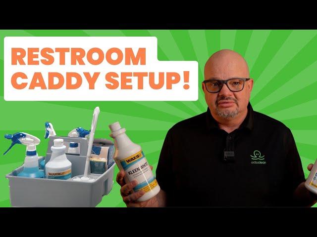 Professional Restroom Cleaning: Everything You Need in Your Caddy