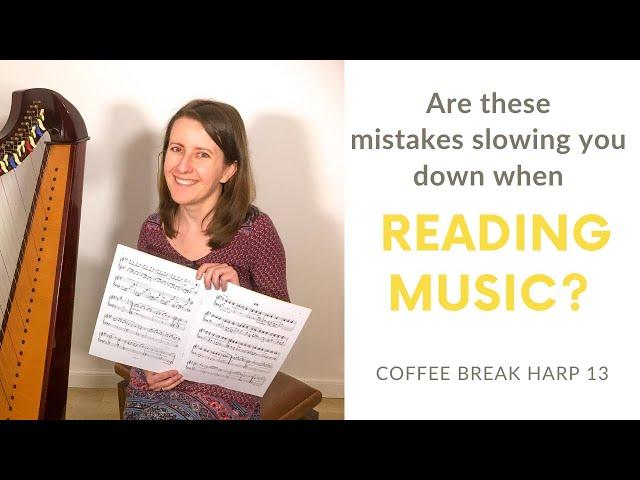 Are these music-reading mistakes slowing you down? - Coffee Break Harp 13