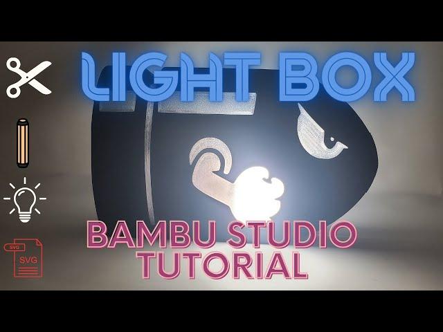 SVG to Lightbox Bambu Studio Tutorial