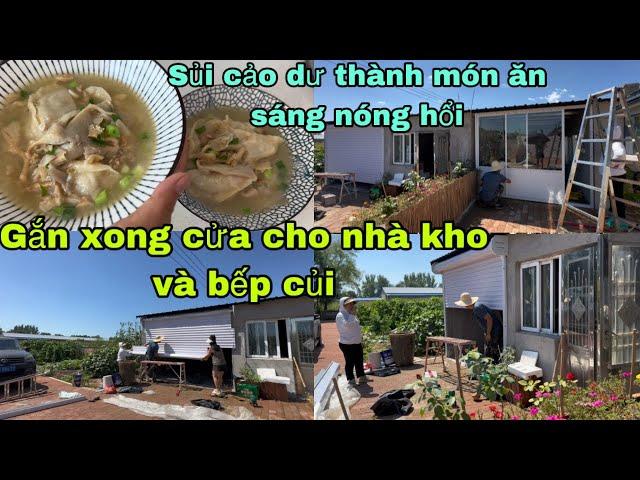 #470Gắn Xong cửa Cho Nhà Kho Và Bếp củi,Sủi Cảo dư Của Mẹ Thành món ăn sáng nóng hổi,Ngon quá