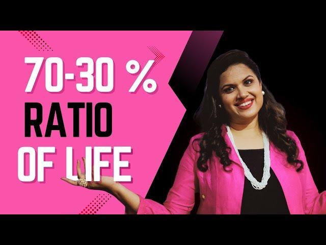 Do You Know 70 30 % Ratio Of Life ? | Himani's Happiness Hub