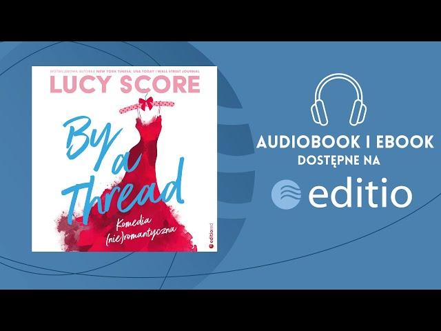 "By a Thread. Komedia (nie)romantyczna" Lucy Score | AUDIOBOOK PL