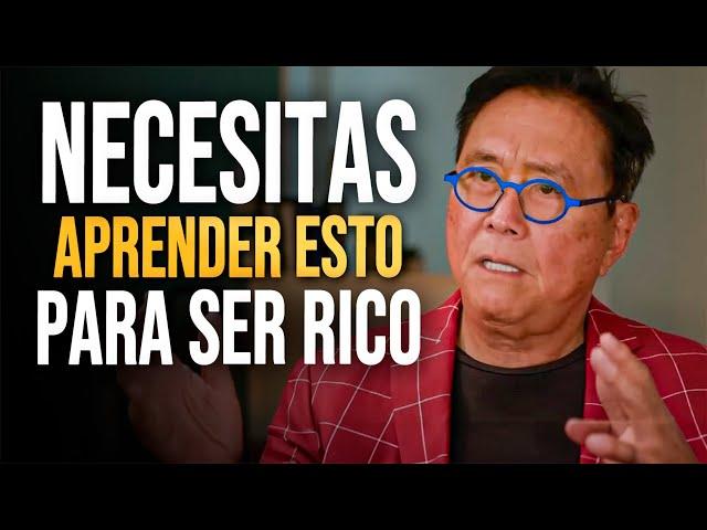 DEDICATE Como Loco a APRENDER ESTO Para Ser Rico en 6 Meses - Robert Kiyosaki