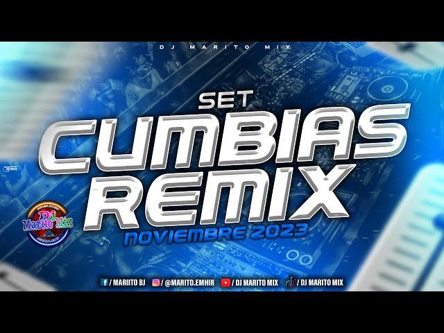 # SET CUMBIAS REMIX Noviembre 2023 Dj Marito Mix...