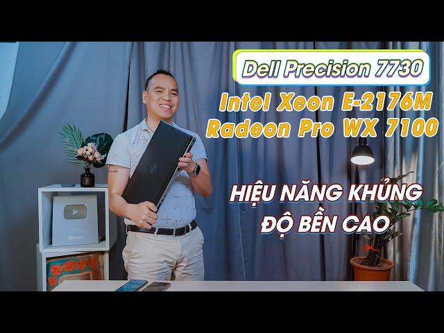 Đánh Giá Laptop Dell Precision 7730 CPU Xeon Cực Khủng VGA Rời AMD PRO WX7100 8GB