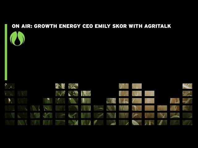 Growth Energy CEO Emily Skor on AgriTalk Radio