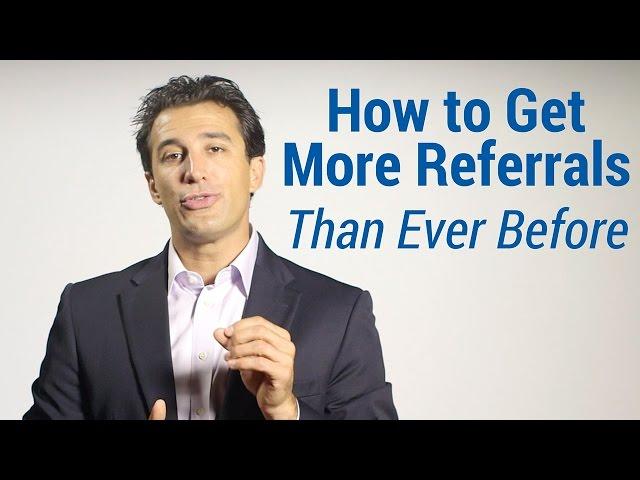 How to Get More Referrals Than Ever Before