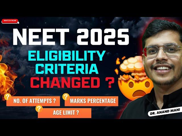 NEET 2025 Eligibility Criteria Changed ? Major Changes In NEET 2025 | NTA Latest Update | Dr. Anand