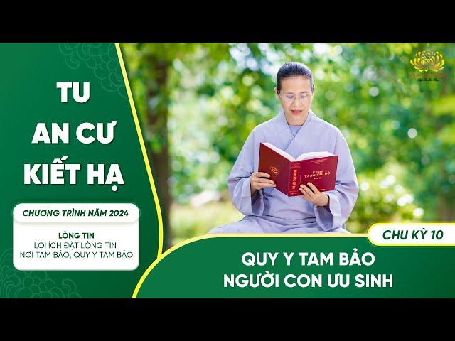 Quy y Tam Bảo - Người con ưu sinh | Chu kỳ 10 - Chương trình 2024