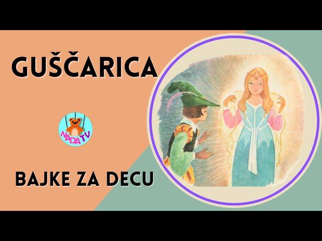 GUŠČARICA - BAJKE ZA DECU