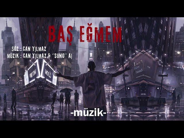 Baş Eğmem |￼ Can Yılmaz & Suno AI