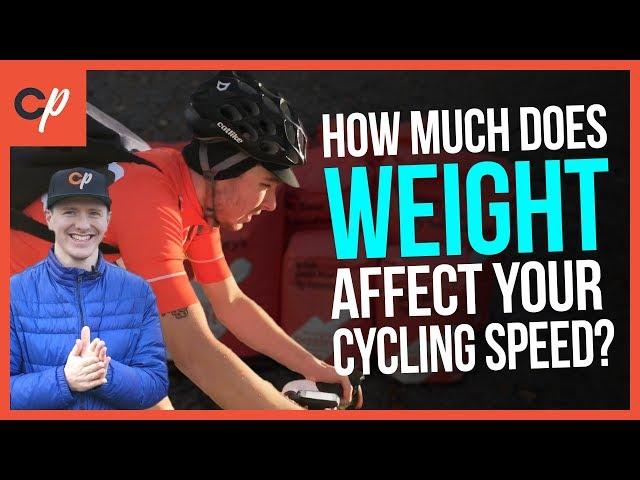 HOW MUCH DOES WEIGHT AFFECT YOUR CYCLING SPEED?