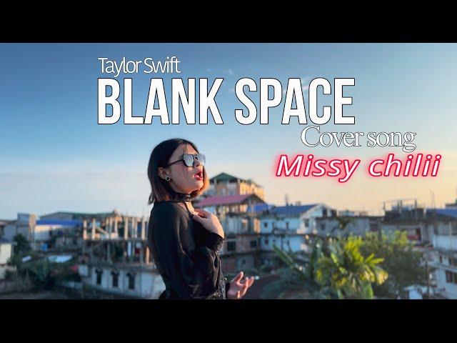 Blank Space - Taylor Swift || Missy Chilii (Cover)