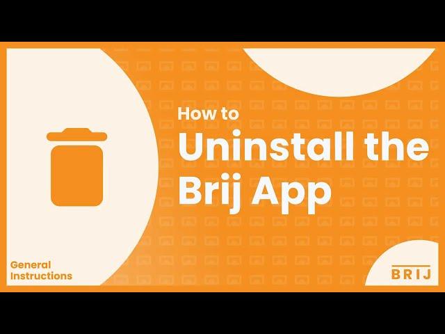 How to Uninstall the Brij App