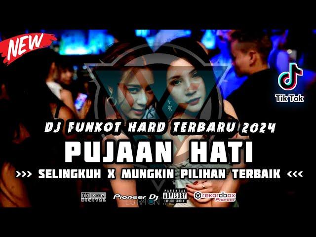 DJ FUNKOT KENCANG TERBARU 2024 ‼️ DUGEM PUJAAN HATI x SELINGKUH HARD TERBARU BIKIN KETINGGIAN ‼️