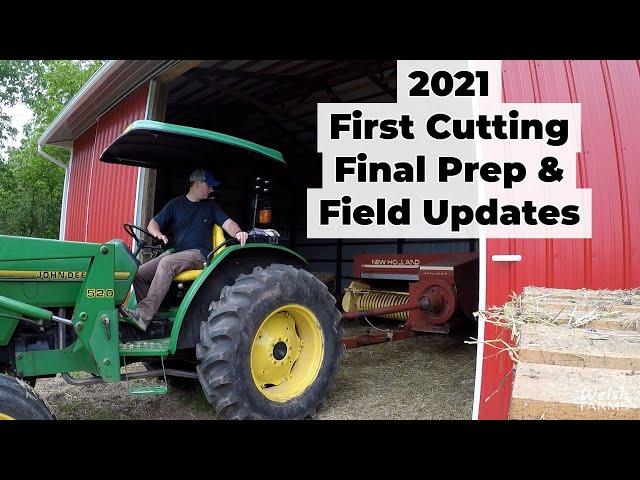 2021 First Cutting Hay - Final Prep & Field Updates