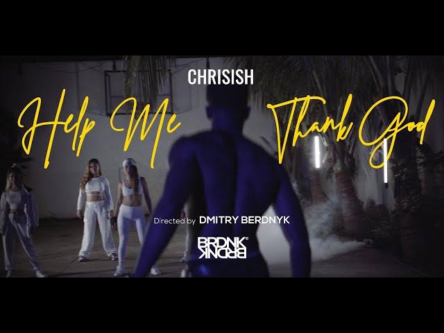 Music Video by BRDNK Vision | ChrisIsh - Help Me, Thank God