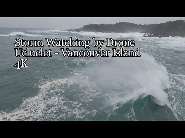 Ucluelet Storm Watching by Drone - 4K - Vancouver Island