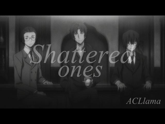 Shattered / Odazai  - Bungou Stray Dogs AMV