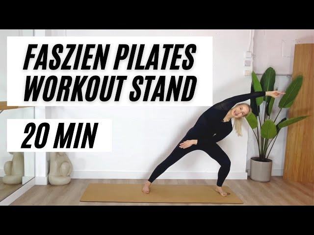 FASZIEN PILATES STAND‍️, STRAFFEN, ENTGIFTEN, STOFFWECHSEL AKTIVIEREN, DEUTSCH, 20 MIN.