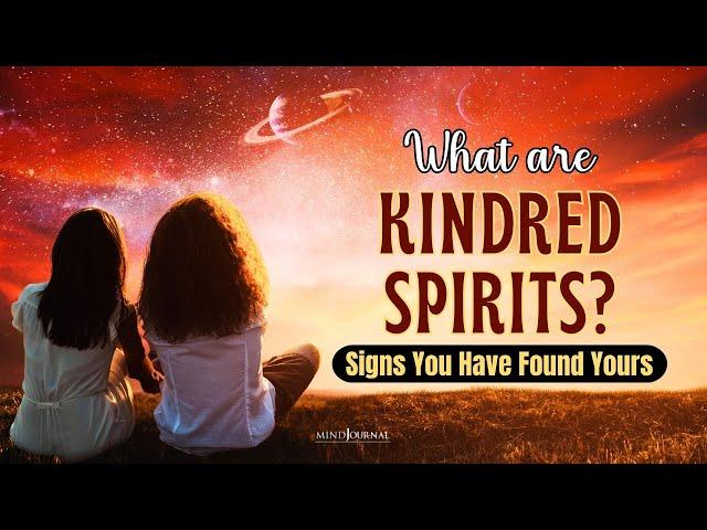 What Are Kindred Spirits: 9 Signs You Have Found Yours