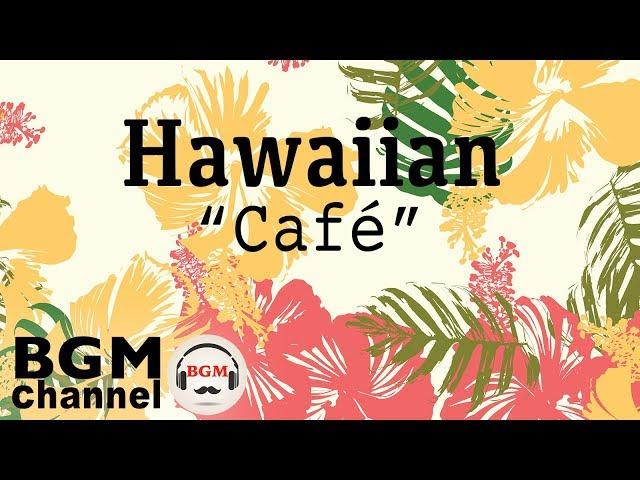 Hawaiian Cafe Music - Beautiful Guitar Instrumentals for Tropical Island Beach