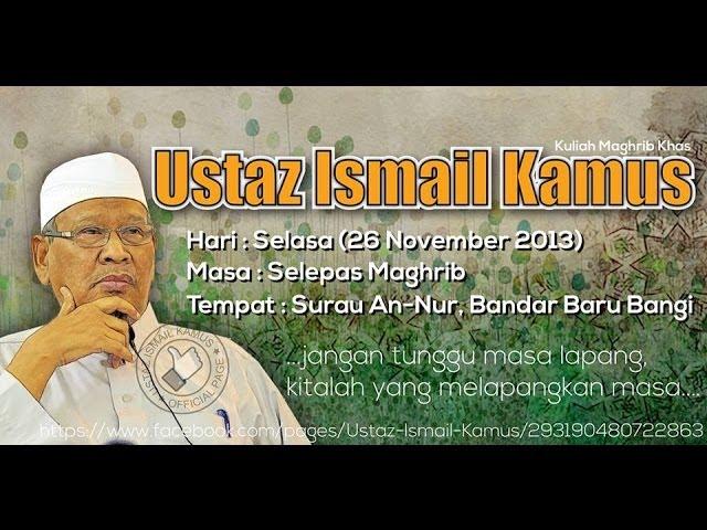 Ustaz Ismail Kamus - Surau An-Nur 261113