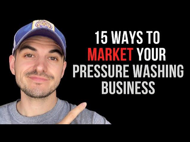 15 WAYS TO GET MORE PRESSURE WASHING CUSTOMERS