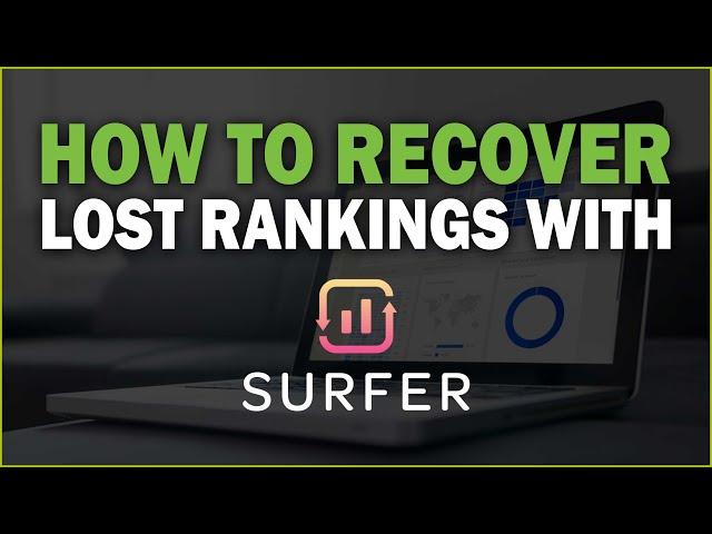 How to Recover Lost Rankings with Surfer SEO