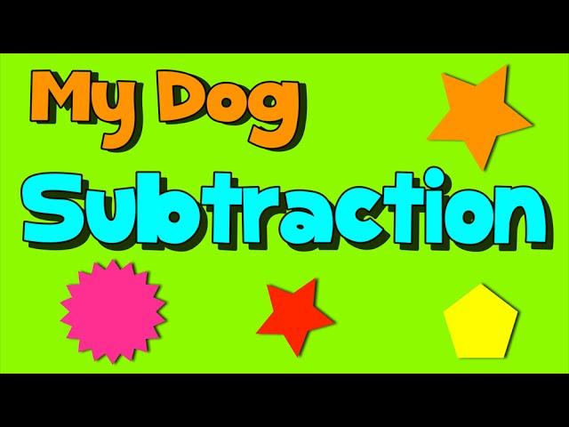 Subtraction Song- My Dog Subtraction