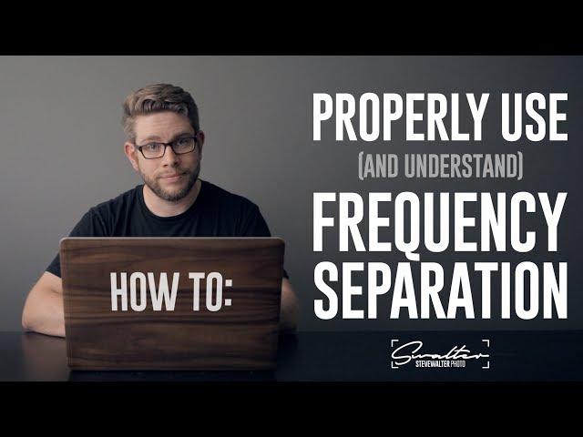 How To: Properly Use and Understand Frequency Separation