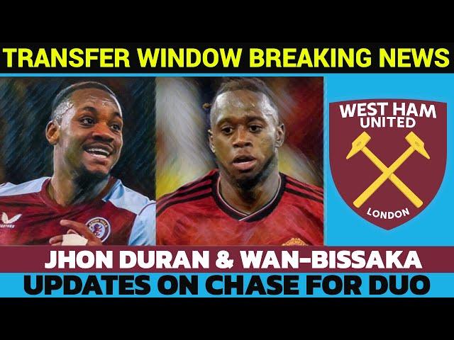 WEST HAM TRANSFER UPDATES ON JHON DURAN & WAN-BISSAKA @westhamunited @avfcofficial #coyi #whufc