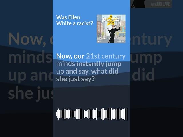 Was Ellen White a racist?  #adventisthistory #adventistchurch #sda  #adventistpodcast #ellengwhite