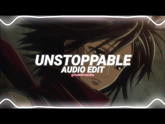 unstoppable - sia [edit audio]