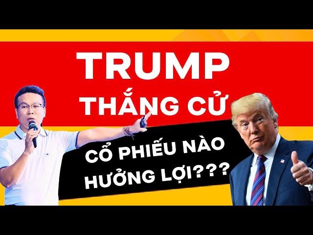 DONALTRUMP THẮNG CỬ CỔ PHIẾU NÀO HƯỞNG LỢI ?? | ĐẦU TƯ CHỨNG KHOÁN