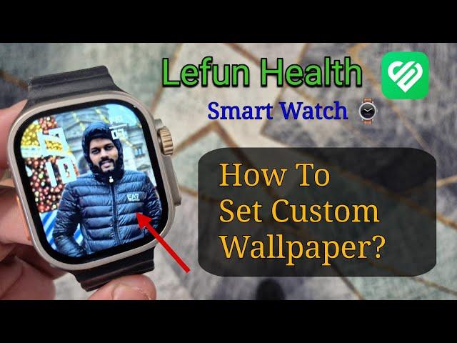 Lefun Health Smartwatch Wallpaper Setting | How To Change Wallpaper Lefun Health Smart Watch