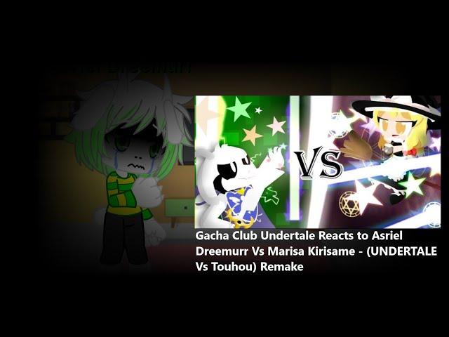 Gacha Club Undertale Reacts to Asriel Dreemurr Vs Marisa Kirisame - (UNDERTALE Vs Touhou) Remake