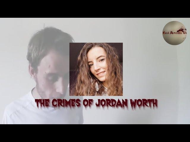 The Horrific Crimes of Jordan Worth [True Crime Documentary]