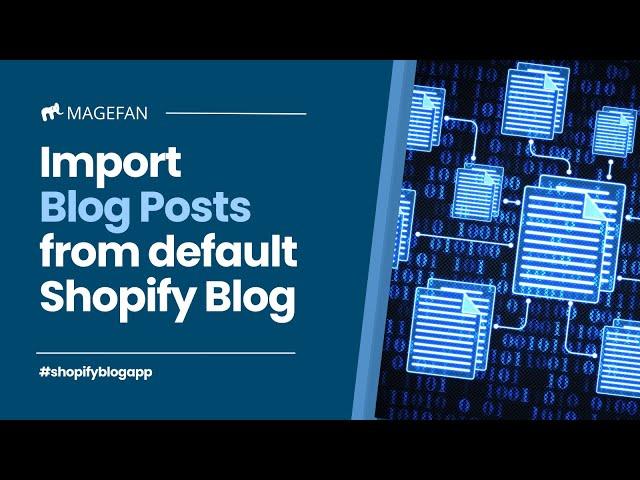 How to Import Blog Posts from Default Shopify Blog?
