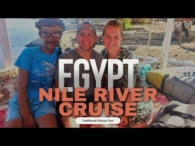 The Best Nile River Cruise- Exploring Egypt by Traditional Felucca