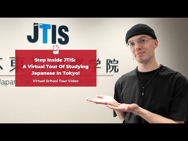 Step Inside JTIS: A Virtual Tour Of Studying Japanese In Tokyo!