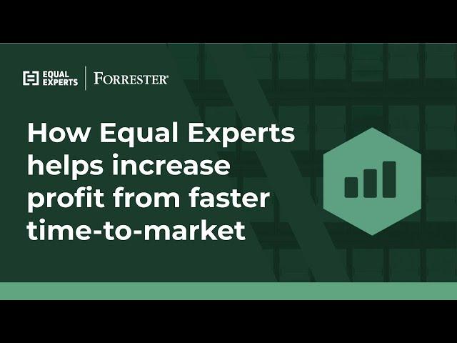 How Equal Experts helps increase profit from faster time-to-market