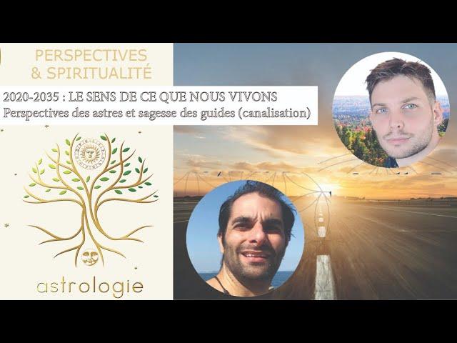 2020-2035 : LE SENS DE CE QUE NOUS VIVONS