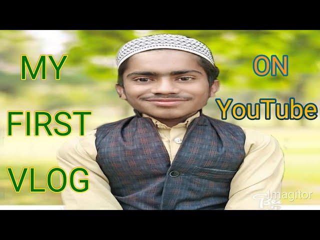 MY FIRST VLOG | MY FIRST VIDEO ON YOUTUBE