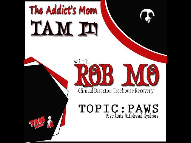 The Addict's Mom w/ Rob Mo -Tree House Recovery