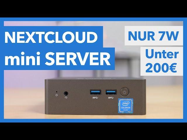 Nextcloud mini Home-Server nur 7W Stromverbrauch unter 200€ - Komplette Installationsanleitung