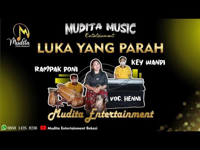 LUKA YANG PARAH Voc. Henni || Mansyur S - ORGEN GAMBANG KROMONG MUDITA ENTERTAINMENT BEKASI