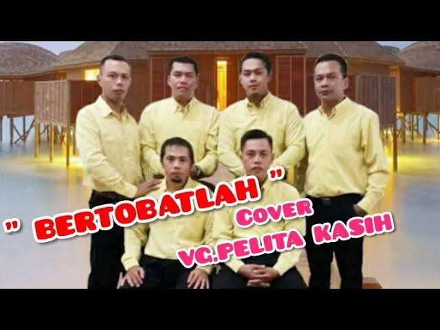 Lagu Rohani " BERTOBATLAH " cover VG. PELITA KASIH